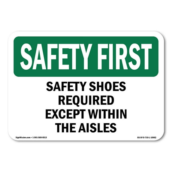 OSHA SAFETY FIRST Sign - Safety Shoes Required Except Within The Aisles | Aluminum Sign | Protect Your Business, Work Site, Warehouse | Made in the USA