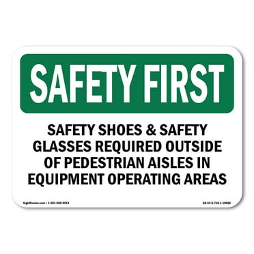 SignMission OS-SF-A-710-L-10959 7 x 10 in. OSHA Safety First Sign - Safety Shoes & Safety Glasses Required Outside