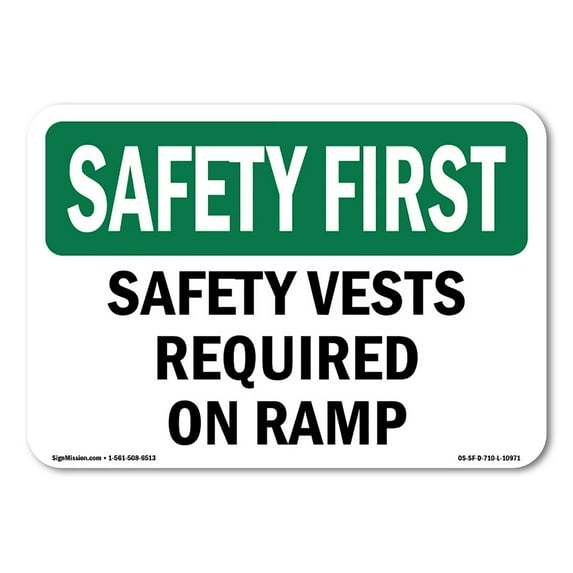 SignMission OS-SF-A-710-L-10971 7 x 10 in. OSHA Safety First Sign - Safety Vests Required on Ramp
