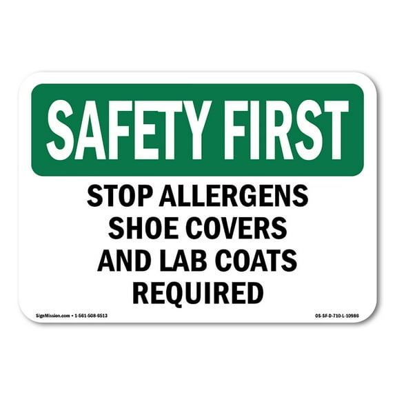 OSHA SAFETY FIRST Sign - Stop Allergens Shoe Covers And Lab Coats Required | Aluminum Sign | Protect Your Business, Work Site, Warehouse | Made in the USA