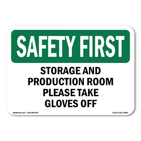 OSHA SAFETY FIRST Sign - Storage And Production Room Please Take Gloves Off | Aluminum Sign | Protect Your Business, Work Site, Warehouse | Made in the USA