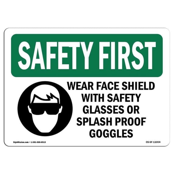 SignMission OS-SF-A-710-L-11004 7 x 10 in. OSHA Safety First Sign - Wear Face Shield with Safety with Symbol