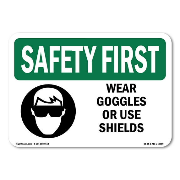 OSHA SAFETY FIRST Sign - Wear Goggles Or Use Shields | Aluminum Sign | Protect Your Business, Construction Site, Warehouse & Shop Area | Made in the USA