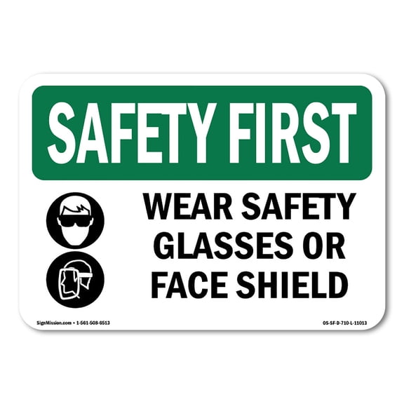 SignMission OS-SF-A-710-L-11013 7 x 10 in. OSHA Safety First Sign - Wear Safety Glasses or Face Shield with Symbol