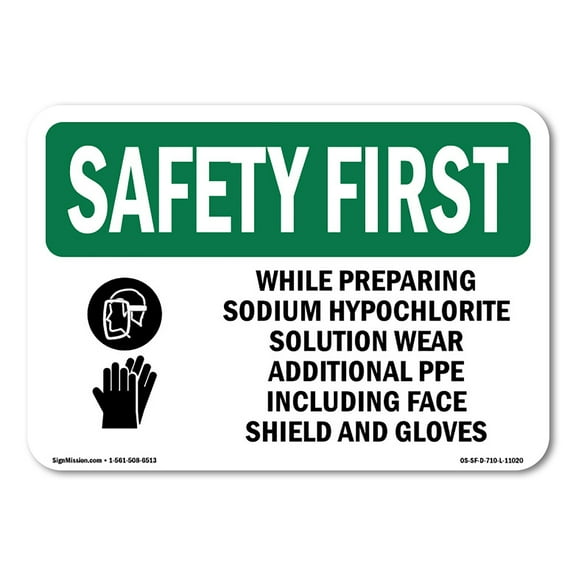 SignMission OS-SF-A-710-L-11020 7 x 10 in. OSHA Safety First Sign - While Preparing Sodium Hypochlorite with Symbol