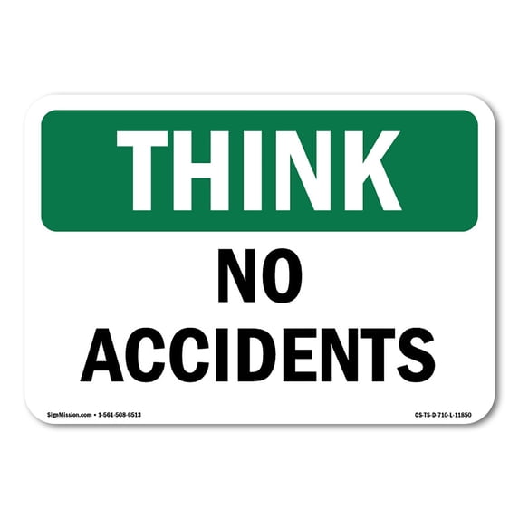 SignMission OS-TS-A-710-L-11850 7 x 10 in. OSHA Think Sign - No Accidents