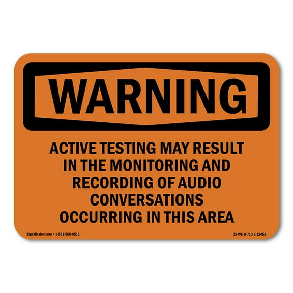 OSHA WARNING Sign - Active Testing May Be Monitored | Aluminum Sign | Protect Your Business, Construction Site, Warehouse & Shop Area | Made in the USA