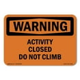 thumbnail image 1 of OSHA WARNING Sign - Activity Closed Do Not Climb | Aluminum Sign | Protect Your Business, Construction Site, Warehouse & Shop Area | Made in the USA, 1 of 6