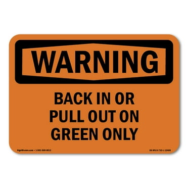 SignMission OS-WS-A-710-L-12469 7 x 10 in. OSHA Warning Sign - Back in or Pull Out on Green Only