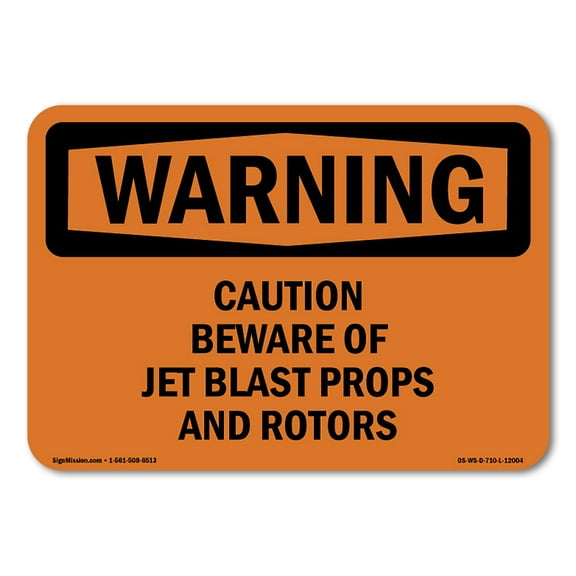 SignMission OS-WS-A-710-L-12004 7 x 10 in. OSHA Warning Sign - Caution Beware of Jet Blast Props & Rotors
