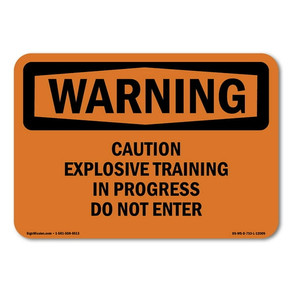 OSHA WARNING Sign - Caution Explosive Training In Progress Do | Aluminum Sign | Protect Your Business, Work Site, Warehouse & Shop Area | Made in the USA