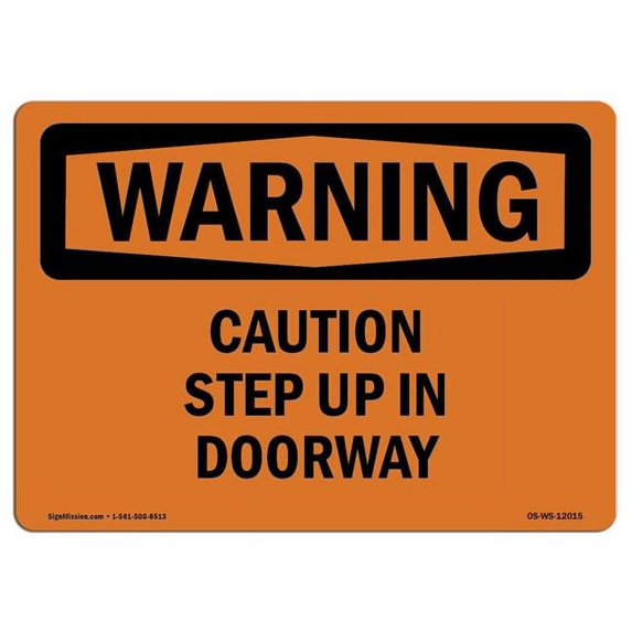 SignMission OS-WS-A-710-L-12015 7 x 10 in. OSHA Warning Sign - Caution Step Up in Doorway