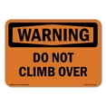 thumbnail image 1 of OSHA WARNING Sign - Do Not Climb Over | Aluminum Sign | Protect Your Business, Construction Site, Warehouse & Shop Area | Made in the USA, 1 of 6