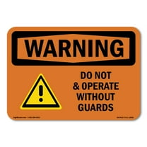 OSHA WARNING Sign - Do Not Operate Without Guards | Aluminum Sign | Protect Your Business, Construction Site, Warehouse & Shop Area | Made in the USA