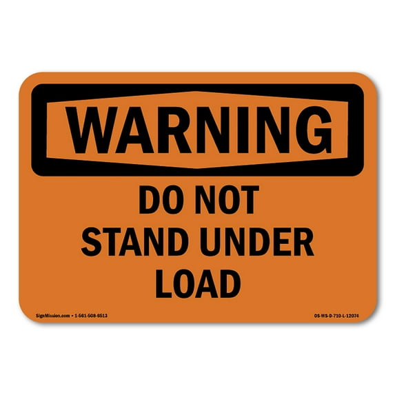 SignMission OS-WS-A-710-L-12074 7 x 10 in. OSHA Warning Sign - Do Not Stand Under Load
