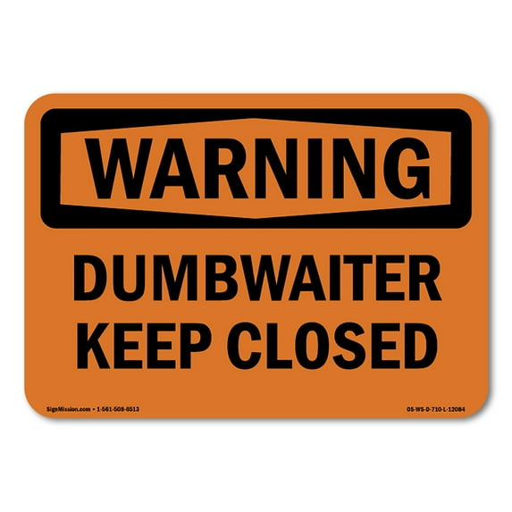 SignMission OS-WS-A-710-L-12084 7 x 10 in. OSHA Warning Sign - Dumbwaiter Keep Closed