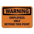 thumbnail image 1 of SignMission OS-WS-A-710-L-12600 7 x 10 in. OSHA Warning Sign - Employees Only Beyond This Point, 1 of 6
