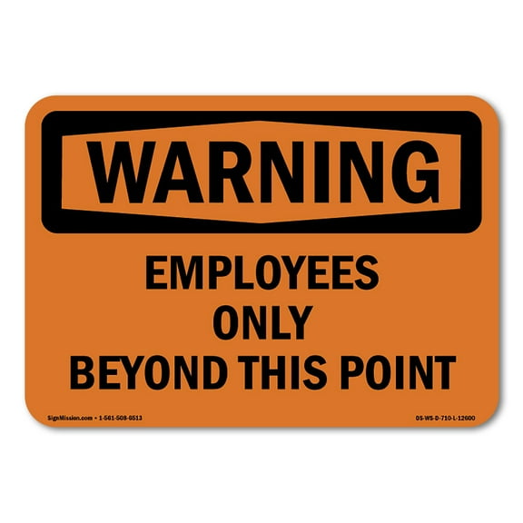 SignMission OS-WS-A-710-L-12600 7 x 10 in. OSHA Warning Sign - Employees Only Beyond This Point