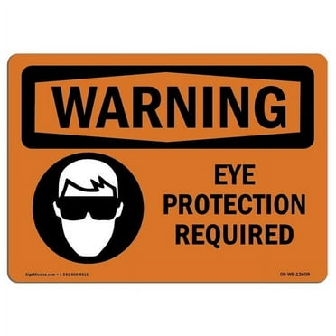 SignMission OS-WS-A-710-L-12609 7 x 10 in. OSHA Warning Sign - Eye Protection Required