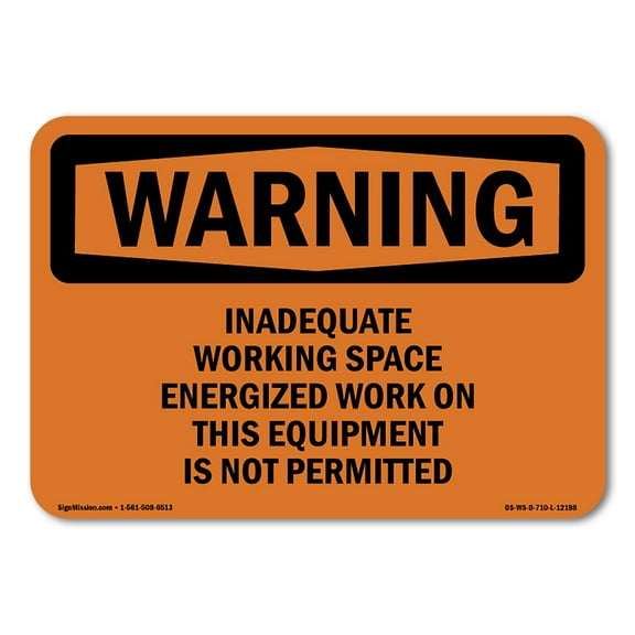 SignMission OS-WS-A-710-L-12198 7 x 10 in. OSHA Warning Sign - Inadequate Working Space Energized Work
