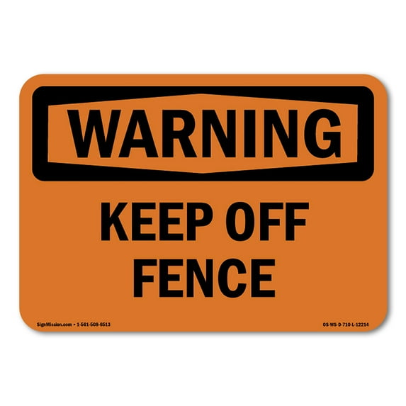 SignMission OS-WS-A-710-L-12214 7 x 10 in. OSHA Warning Sign - Keep Off Fence