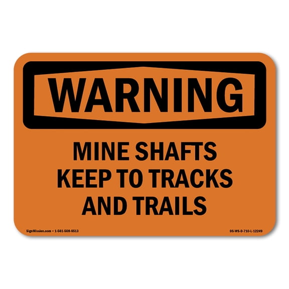 OSHA WARNING Sign - Mine Shafts Keep To Tracks And Trails | Aluminum Sign | Protect Your Business, Work Site, Warehouse & Shop Area | Made in the USA
