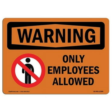 SignMission OS-WS-A-710-L-12289 7 x 10 in. OSHA Warning Sign - Only Employees Allowed with Symbol
