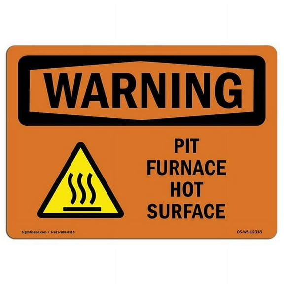 OSHA WARNING Sign - Pit Furnace Hot Surface With Symbol | Aluminum Sign | Protect Your Business, Construction Site, Warehouse & Shop Area | Made in the USA