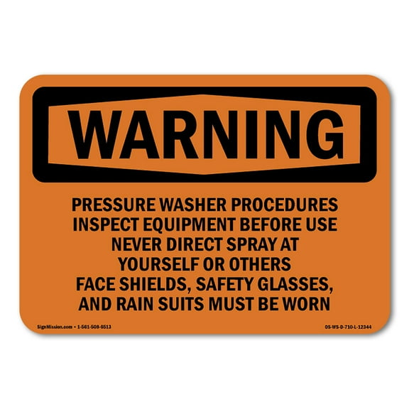 SignMission OS-WS-A-710-L-12344 7 x 10 in. OSHA Warning Sign - Pressure Washer Procedures Inspect Equipment