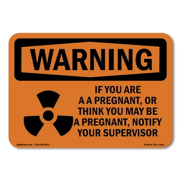 SignMission OS-WS-A-710-L-12937 7 x 10 in. OSHA Warning Sign - You Are Pregnant or Think May Be a Pregnant