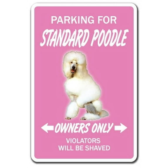 SignMission Z-A-Standard 7 x 10 in. Standard Poodle Aluminum Sign - Dog Pet Parking French Akc Breeder Groomer
