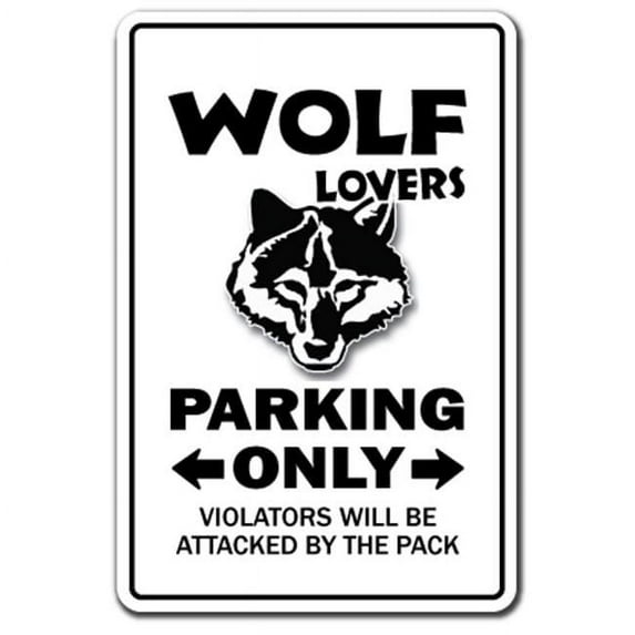 SignMission Z-A-Wolf Lovers 7 x 10 in. Wolf Lovers Parking Aluminum Sign