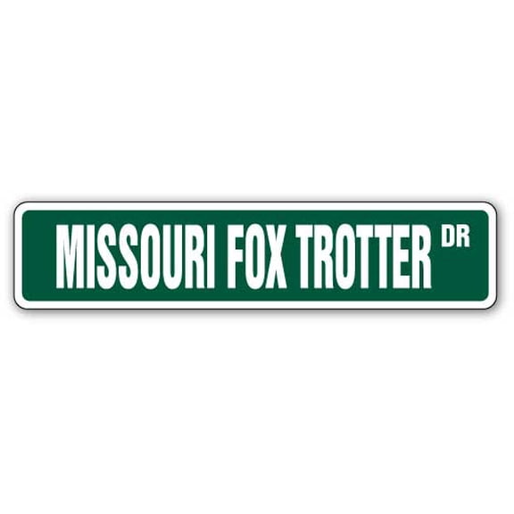 SignMission SS-730-Missouri Foxtrotter 7 x 30 in. Missouri Fox Trotter Street Sign - Horse Farm Country Ranch Owner