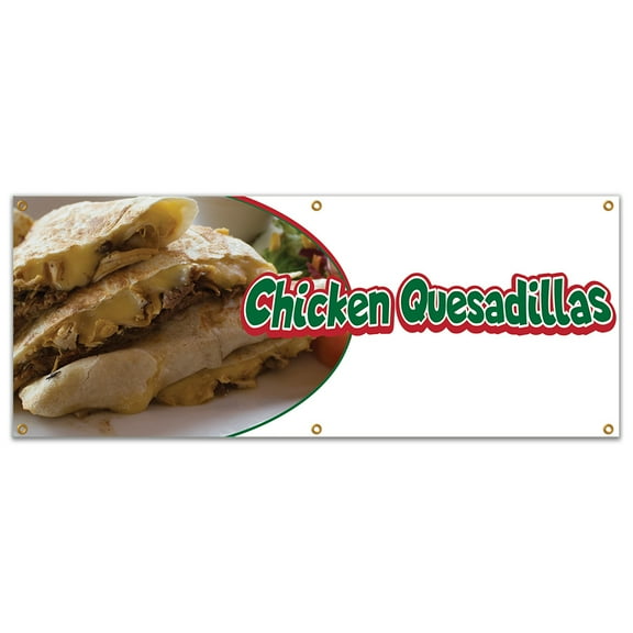 SignMission B-72 Chicken Quesadillas19 72 in. Concession Stand Food Truck Single Sided Banner - Chicken Quesadillas