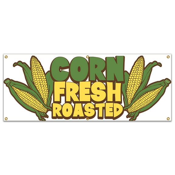 SignMission B-72 Corn Fresh Roasted19 72 in. Concession Stand Food Truck Single Sided Banner - Corn Fresh Roasted