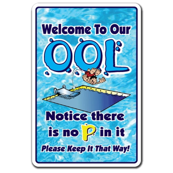 WELCOME TO OUR OOL NO PEE IN IT Aluminum Sign swimming swim spa pool | Indoor/Outdoor | 18" Tall