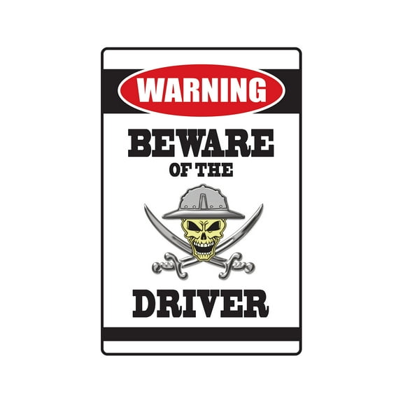 SignMission 8 x 12 in. Beware of the Driver Warning Decal - Street Driving Racing Road Highway Car