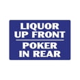 thumbnail image 1 of SignMission 8 x 12 in. Decal - Liquor Up Front Poker in the Rear - Alcohol Drinking Drunk, 1 of 4