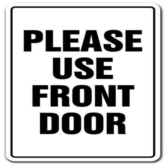 SignMission 8 x 12 in. Decal - Please Use Front Door Business - Enter Welcome Door Decals