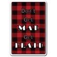 thumbnail image 1 of SignMission 8 x 12 in. Dont Get Mad Get Plaid Decal - Millennial Style, 1 of 1