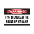 thumbnail image 1 of SignMission 8 x 12 in. Fish Tremble Warning Decal - Fishing Fisherman Decals Rod Reel Lures Fly Bass, 1 of 4