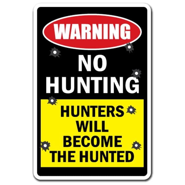 SignMission 8 x 12 in. No Hunting Hunters Will Become the Hunted ...