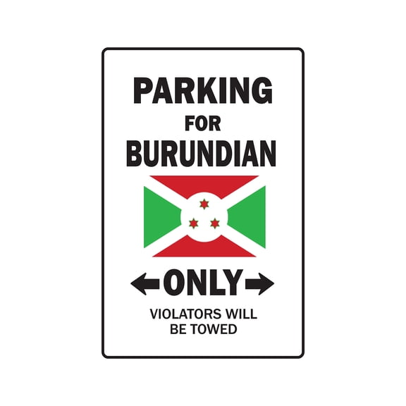 PARKING FOR BURUNDIAN ONLY Sign burundi flag national pride love | Indoor/Outdoor | 12" Tall