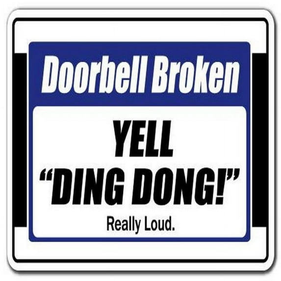 SignMission 8 x 12 in. Tall Decal - Doorbell Broken Yell Ding Dong Really Loud