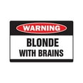 thumbnail image 1 of SignMission 8 x 12 in. Warning Decal - Blonde with Brains - Smart Women Hair Wife Girlfriend, 1 of 4