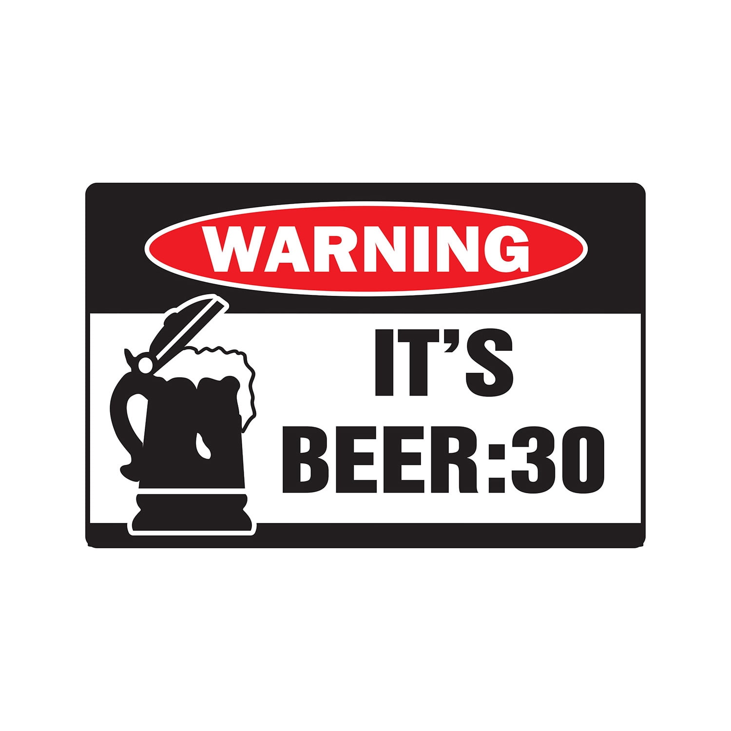 SignMission 8 x 12 in. Warning Decal - Its Beer 30 - Drunk Drink Party ...