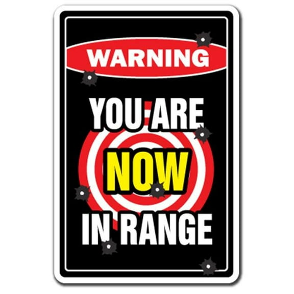 SignMission 8 x 12 in. You Are Now in Range Warning Decal - Gun Rifle Shotgun Lover Nra Security