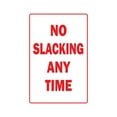 thumbnail image 1 of SignMission 9 in. No Slacking Any Time Decal - Workplace Rules Employee, 1 of 4