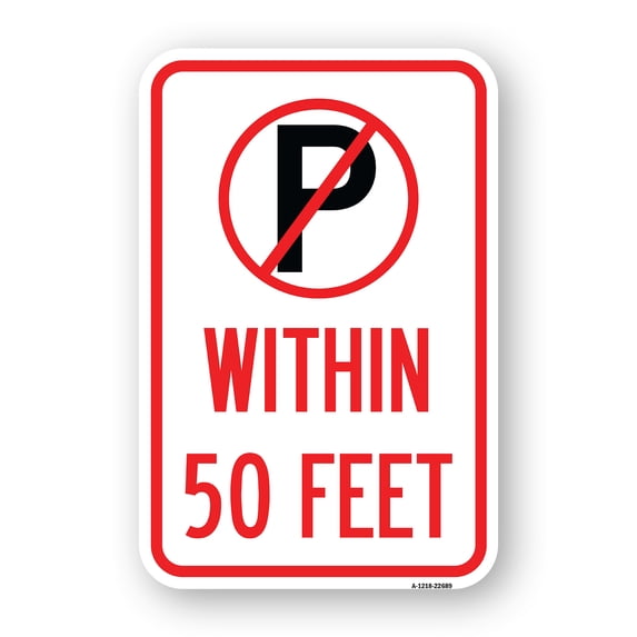 SignMission A-1218-22689 12 x 18 in. Aluminum Sign - Parking Sign - No Parking Symbol within 50 Feet
