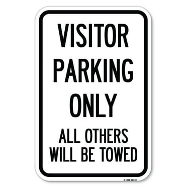 SignMission A-1218-22730 12 x 18 in. Aluminum Sign - Visitor Parking Only All Others Will Be Towed